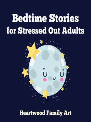 cover image of Bedtime Stories for Stressed Out Adults